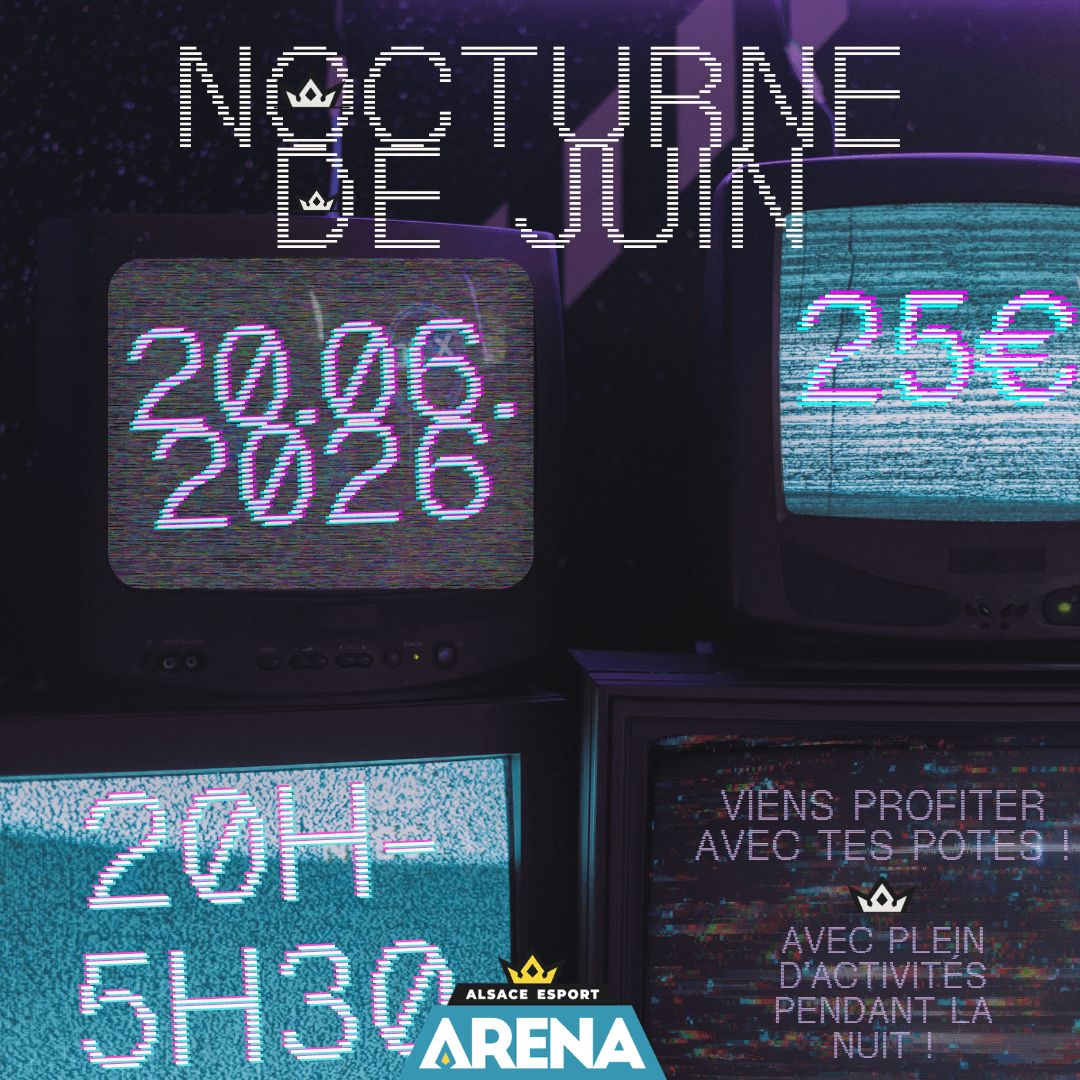 Nocturne gaming Alsace Esport Arena
