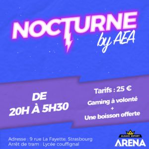 Nocturne gaming Alsace Esport Arena